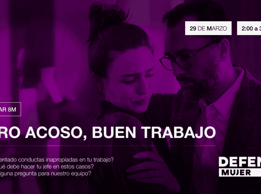 Webinar gratuito: Cero Acoso, Buen Trabajo. 29 de marzo, 2:00 PM. Aprende a prevenir el acoso laboral y crear un entorno seguro. Defensa de la mujer en el trabajo.
