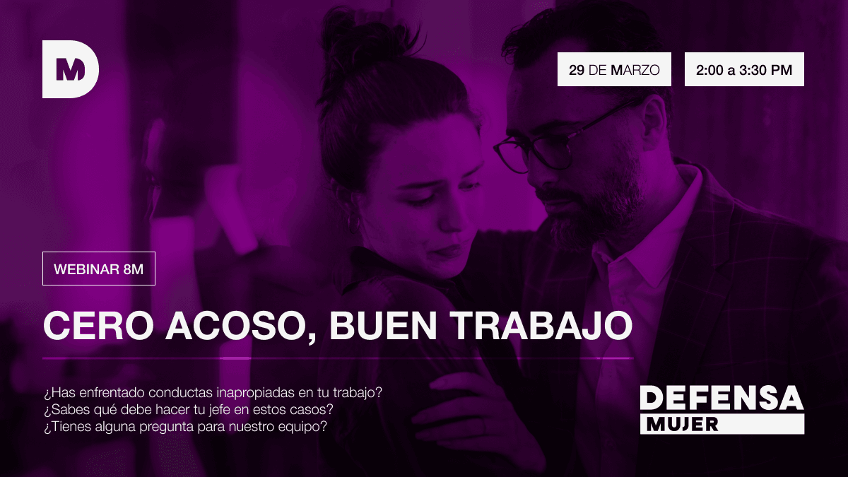 Webinar gratuito: Cero Acoso, Buen Trabajo. 29 de marzo, 2:00 PM. Aprende a prevenir el acoso laboral y crear un entorno seguro. Defensa de la mujer en el trabajo.